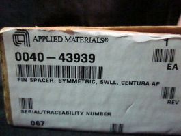 Applied Materials (AMAT) 0040-43939 Fin Spacer, Symmetric, Swll, Centura